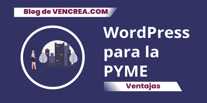 Por qué WordPress para Empresas Pequeñas